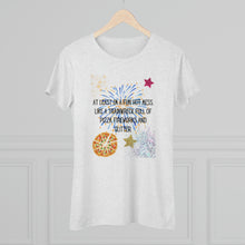 Load image into Gallery viewer, &quot;At Least I&#39;m a Fun Hot Mess&quot; Women&#39;s Triblend Tee