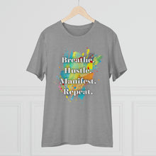 Load image into Gallery viewer, &quot;Breathe. Hustle. Manifest. Repeat.&quot; Organic Creator T-shirt - Unisex