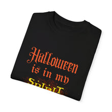 Load image into Gallery viewer, &quot;Halloween is in My Spirit&quot; Unisex Garment-Dyed T-shirt