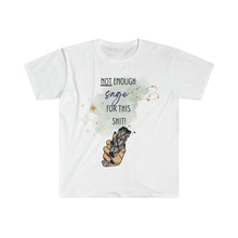 Load image into Gallery viewer, &quot;Not Enough Sage for This Shit&quot; Unisex Softstyle T-Shirt