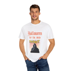 "Halloween is in My Spirit" Unisex Garment-Dyed T-shirt