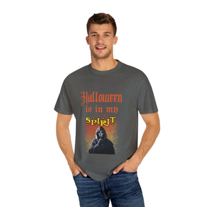 "Halloween is in My Spirit" Unisex Garment-Dyed T-shirt