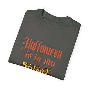"Halloween is in My Spirit" Unisex Garment-Dyed T-shirt