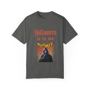 "Halloween is in My Spirit" Unisex Garment-Dyed T-shirt
