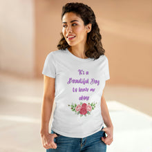 Load image into Gallery viewer, &quot;It&#39;s a Beautiful Day&quot; Women&#39;s Midweight Cotton Tee