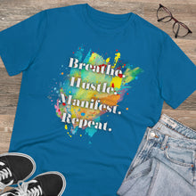 Load image into Gallery viewer, &quot;Breathe. Hustle. Manifest. Repeat.&quot; Organic Creator T-shirt - Unisex