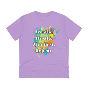 "Breathe. Hustle. Manifest. Repeat." Organic Creator T-shirt - Unisex