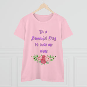 "It's a Beautiful Day" Women's Midweight Cotton Tee