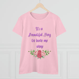 "It's a Beautiful Day" Women's Midweight Cotton Tee
