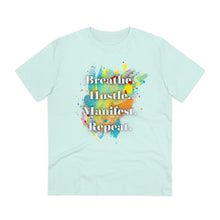 Load image into Gallery viewer, &quot;Breathe. Hustle. Manifest. Repeat.&quot; Organic Creator T-shirt - Unisex