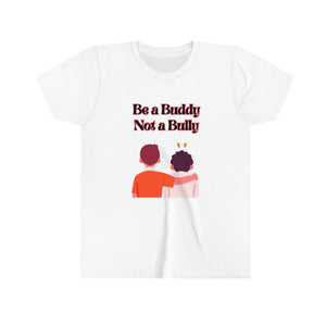 "Be a Buddy Not a Bully" Youth Tee