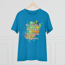 Load image into Gallery viewer, &quot;Breathe. Hustle. Manifest. Repeat.&quot; Organic Creator T-shirt - Unisex