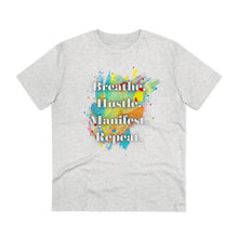 Load image into Gallery viewer, &quot;Breathe. Hustle. Manifest. Repeat.&quot; Organic Creator T-shirt - Unisex