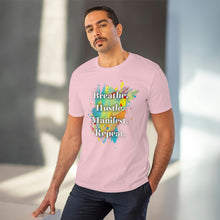 Load image into Gallery viewer, &quot;Breathe. Hustle. Manifest. Repeat.&quot; Organic Creator T-shirt - Unisex