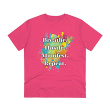 Load image into Gallery viewer, &quot;Breathe. Hustle. Manifest. Repeat.&quot; Organic Creator T-shirt - Unisex