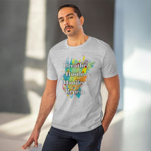 Load image into Gallery viewer, &quot;Breathe. Hustle. Manifest. Repeat.&quot; Organic Creator T-shirt - Unisex